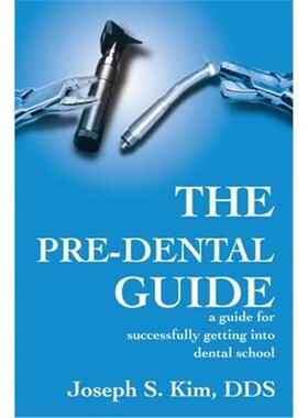 按需印刷不退不换The Pre-Dental Guide:A Guide for Successfully Getting Into Dental School[9780595194476]