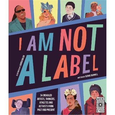 预订I Am Not a Label:34 disabled artists, thinkers, athletes and activists from past and present