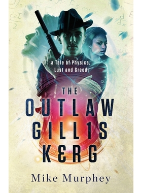 按需印刷The Outlaw Gillis Kerg ... Physics, Lust and Greed Series[9798885280198]