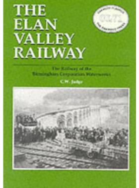 预订不退不换Elan Valley Railway:Railway of the Birmingham Railway Waterworks