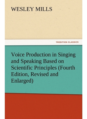 预订Voice Production in Singing and Speaking Based on Scientific Principles (Fourth Edition, Revised and
