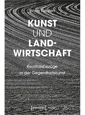 预订【德语】 Kunst und Landwirtschaft:Realitätsbezüge in der Gegenwartskunst