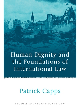 按需印刷Human Dignity and the Foundations of International Law[9781849460897]