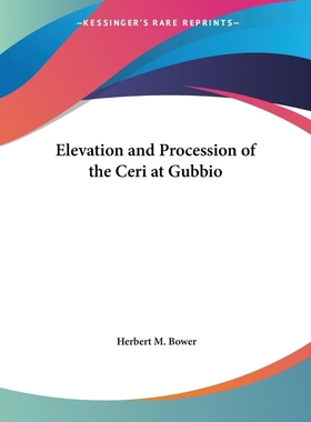 按需印刷Elevation and Procession of the Ceri at Gubbio[9780766177314]