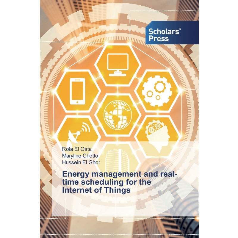 按需印刷Energy management and real-time scheduling for the Internet of Things[9786138928713]