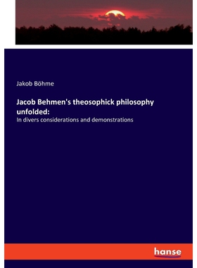 按需印刷不退不换Jacob Behmen's theosophick philosophy unfolded[9783337775490]