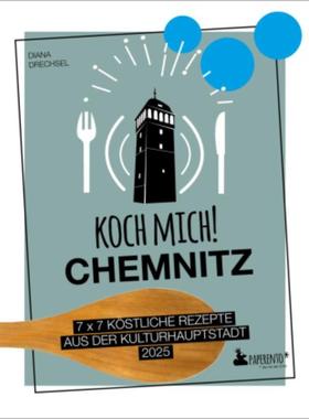 预订【德语】 Koch mich! Chemnitz - Das Kochbuch:7 x 7 köstliche Rezepte aus der Kultur