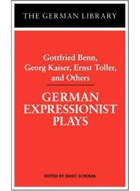 按需印刷German Expressionist Plays: Gottfried Benn, Georg Kaiser, Ernst Toller, and Others[9780826409508]