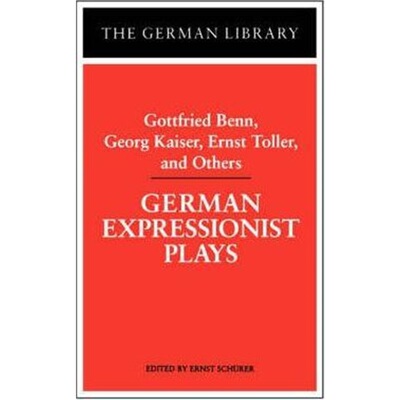 按需印刷不退不换German Expressionist Plays: Gottfried Benn, Georg Kaiser, Ernst Toller, and Others[9780826409508]