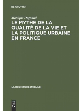 按需印刷DEG Le mythe de la qualité de la vie et la politique urbaine en France[9789027976871]
