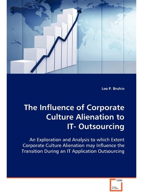 按需印刷不退不换The Influence of Corporate Culture Alienation to IT- Outsourcing[9783639088403]
