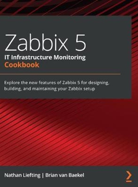 按需印刷Zabbix 5 IT Infrastructure Monitoring Cookbook[9781800202238]