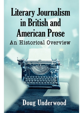 按需印刷不退不换Literary Journalism in British and American Prose[9781476676210]
