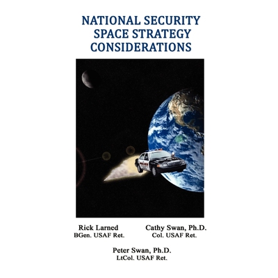 按需印刷National Security Space Strategy Considerations[9780557317745]