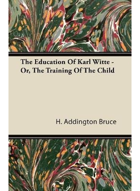 按需印刷不退不换The Education Of Karl Witte - Or, The Training Of The Child[9781443790147]
