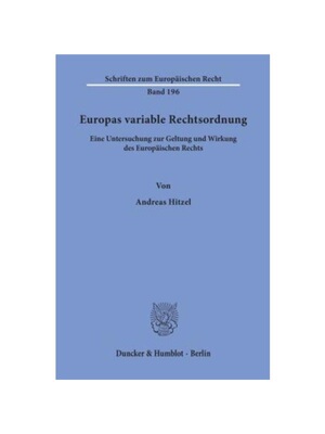 预订【德语】Europas variable Rechtsordnung.:Eine Untersuchung zur Geltung und Wirkung des Europ?ischen Rechts.. Disserta