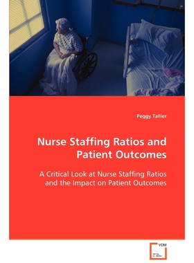 按需印刷不退不换Nurse Staffing Ratios and Patient Outcomes[9783639047516]