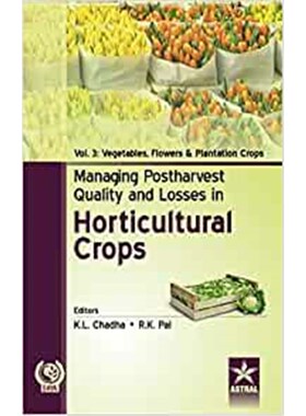 按需印刷不退不换Managing Postharvest Quality and Losses in Horticultural Crops Vol. 3[9789351307112]