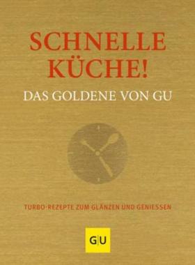 预订【德语】 Schnelle Küche! Das Goldene von GU:Turborezepte zum Glänzen und Genießen