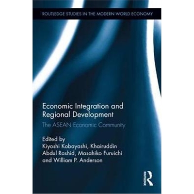 按需印刷Economic Integration and Regional Development:The ASEAN Economic Community[9781138688056]