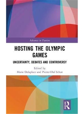 按需印刷图书Hosting the Olympic Games:Uncertainty, Debates and Controversy[9780367223960]