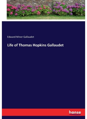 按需印刷Life of Thomas Hopkins Gallaudet[9783337333393]