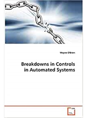 按需印刷Breakdowns in Controls in Automated Systems[9783639087277]