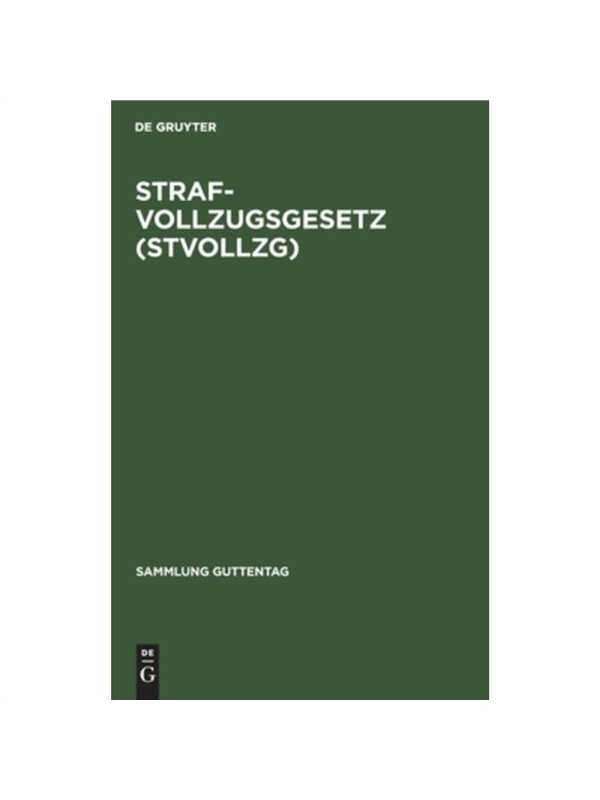 预订【德语】Strafvollzugsgesetz (StVollzG):Gesetz über den Vollzug der Freiheitsstrafe und der freiheitsentziehenden Ma
