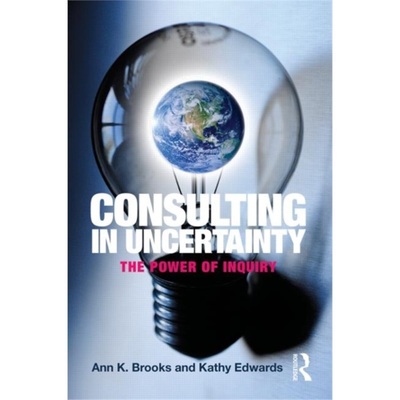 预订Consulting in Uncertainty:The Power of Inquiry[9780415800495]