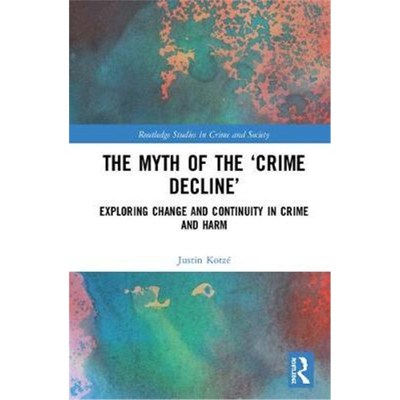 按需印刷The Myth of the 'Crime Decline':Exploring Change and Continuity in Crime and Harm[9780815353935]