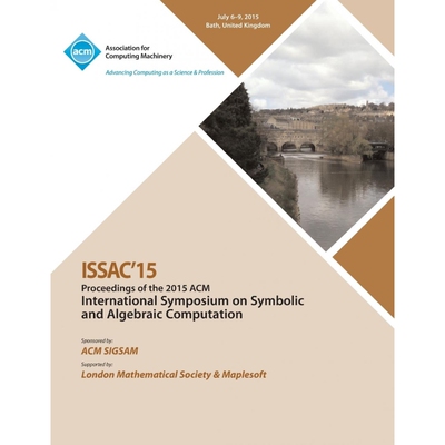 按需印刷不退不换ISSAC 15 International Symposium on Symbolic and Algebraic Computation[9781450338813]