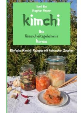 预订【德语】 Kimchi - Das Gesundheitsgeheimnis Koreas:Einfache Kimchi-Rezepte mit heim