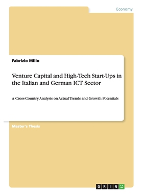 按需印刷Venture Capital and High-Tech Start-Ups in the Italian and German ICT Sector[9783640952946]