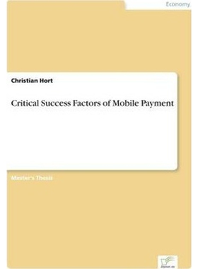 按需印刷不退不换Critical Success Factors of Mobile Payment[9783838666433]