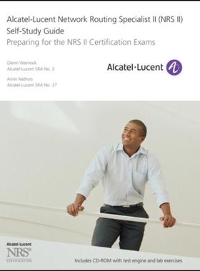 预订Alcatel-Lucent Network Routing Specialist II (NRS II) Self-Study Guide:Preparing for the NRS II Certification Exams