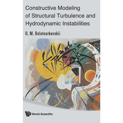 按需印刷CONSTRUCTIVE MODELING OF STRUCTURAL TURBULENCE AND HYDRODYNAMIC INSTABILITIES[9789812833013]