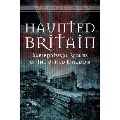 预订Haunted Britain: Supernatural Realms of the United Kingdom