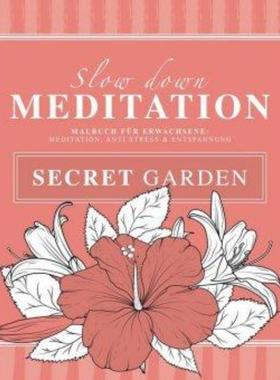 预订【德语】 Slow down Meditation Secret Garden:Malbuch für Erwachsene