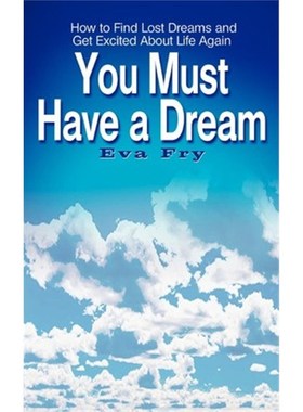 按需印刷You Must Have a Dream:How to Find Lost Dreams and Get Excited About Life Again[9780759697973]