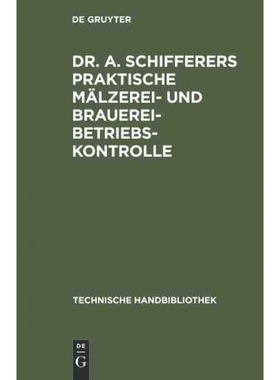 按需印刷不退不换DEG Dr. A. Schifferers Praktische M?lzerei  und Brauerei Betriebskontrolle[9783486739145]