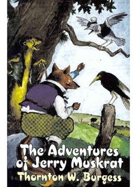 预订The Adventures of Jerry Muskrat by Thornton Burgess, Fiction, Animals, Fantasy & Magic