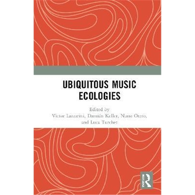 按需印刷不退不换Ubiquitous Music Ecologies[9780367242657]