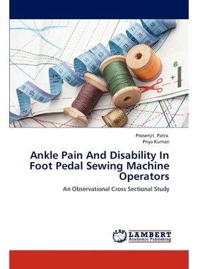 按需印刷Ankle Pain and Disability in Foot Pedal Sewing Machine Operators[9783846516881]