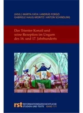 预订【德语】Das Trienter Konzil und seine Rezeption im Ungarn des 16. und 17. Jahrhund[9783402116036]