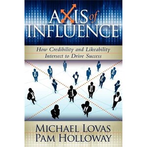 按需印刷不退不换Axis of Influence:How Credibility and Likeability Intersect to Drive Success[9781600375347]