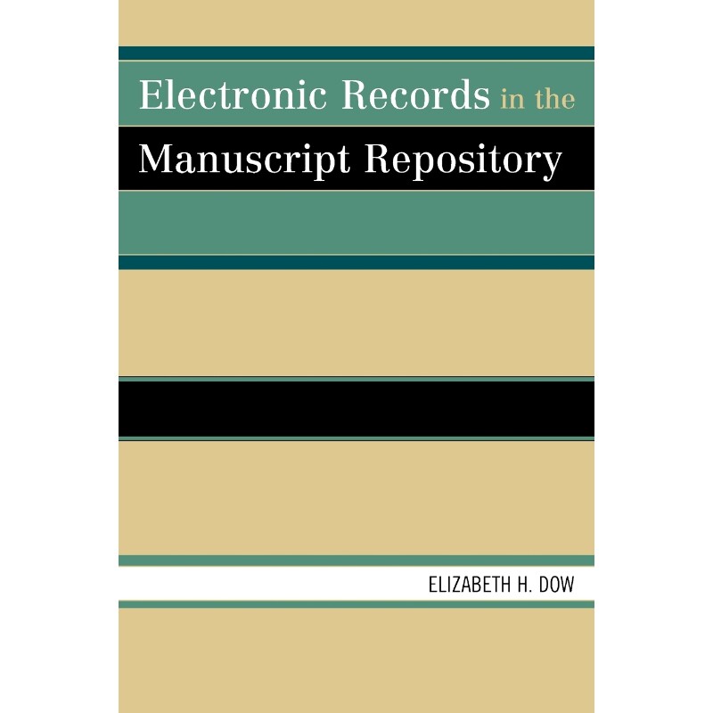 按需印刷不退不换Electronic Records in the Manuscript Repository[9780810867086]