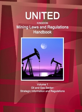按需印刷United Kingdom Mining Laws and Regulations Handbook Volume 1 Oil and Gas Sector[9781433078422]
