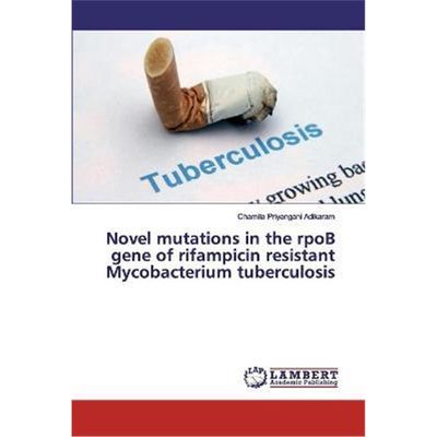 按需印刷Novel mutations in the rpoB gene of rifampicin resistant Mycobacterium tuberculosis[9783659885969]