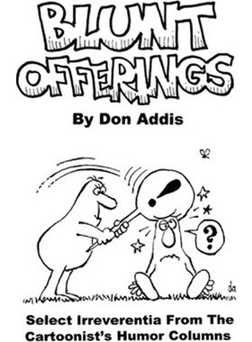 按需印刷Blunt Offerings:Select Irreverentia from the Cartoonist's Columns[9780595200474]