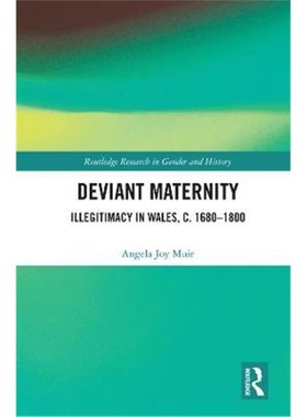 按需印刷Deviant Maternity:Illegitimacy in Wales, c. 1680-1800[9780367896805]